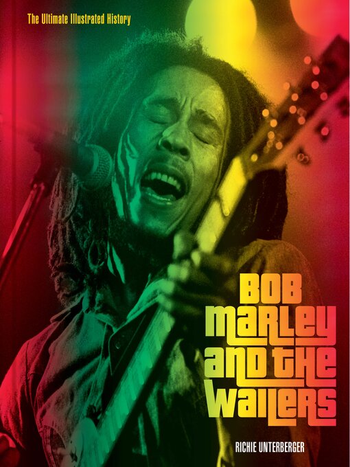 Title details for Bob Marley and the Wailers by Richie Unterberger - Available